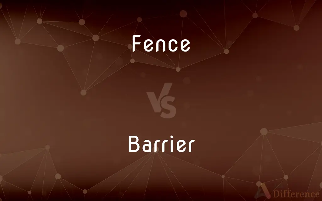 Fence vs. Barrier — What's the Difference?