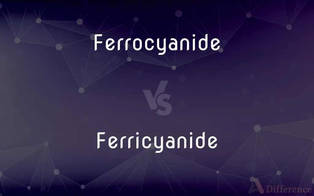 Ferrocyanide vs. Ferricyanide — What's the Difference?
