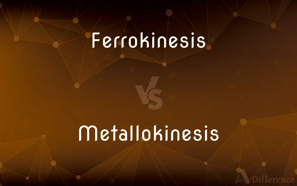 Ferrokinesis vs. Metallokinesis — What's the Difference?