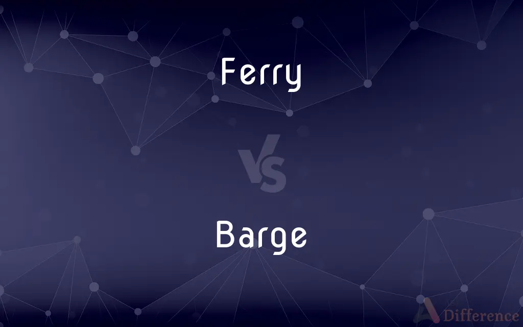 Ferry vs. Barge — What's the Difference?