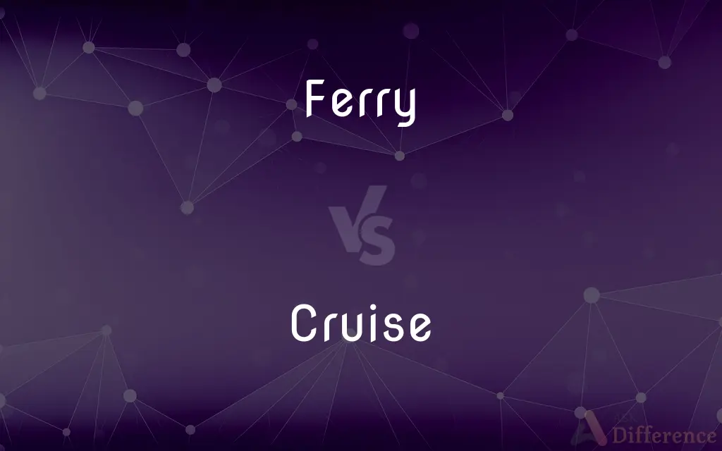 Ferry vs. Cruise — What's the Difference?