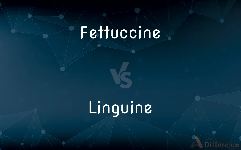 Fettuccine vs. Linguine — What's the Difference?