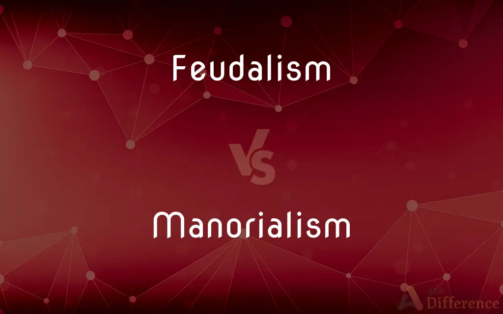 Feudalism vs. Manorialism — What's the Difference?