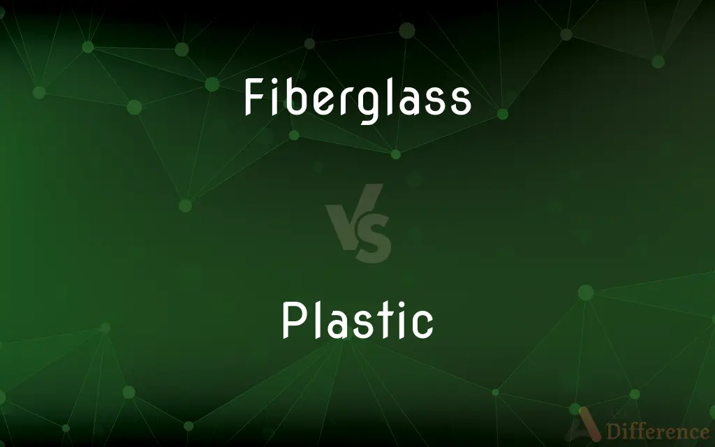 Fiberglass vs. Plastic — What's the Difference?