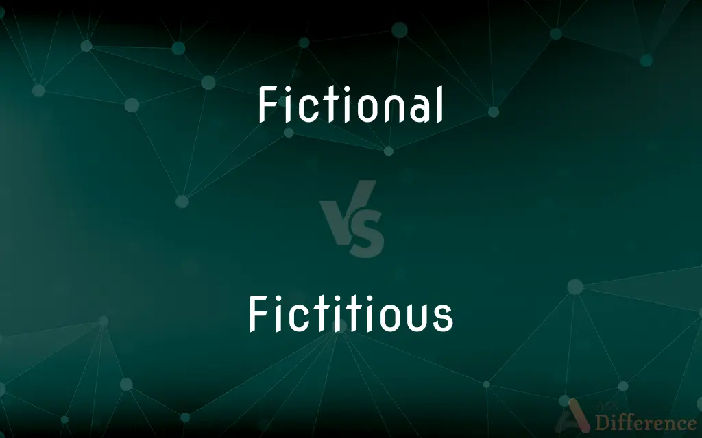 Fictional vs. Fictitious — What's the Difference?