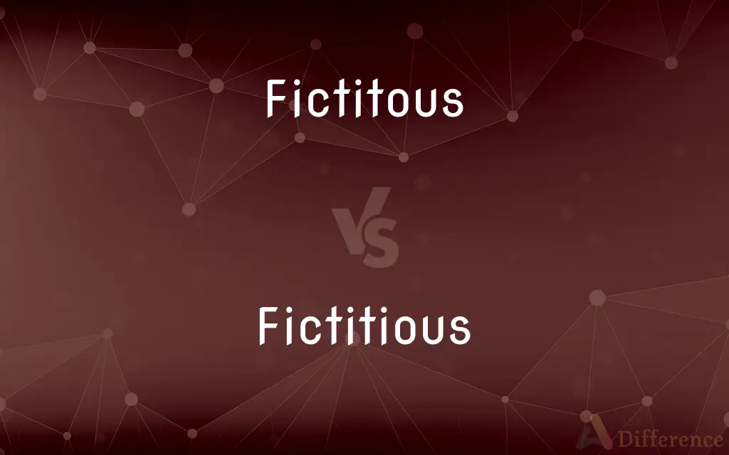 Fictitous vs. Fictitious — Which is Correct Spelling?