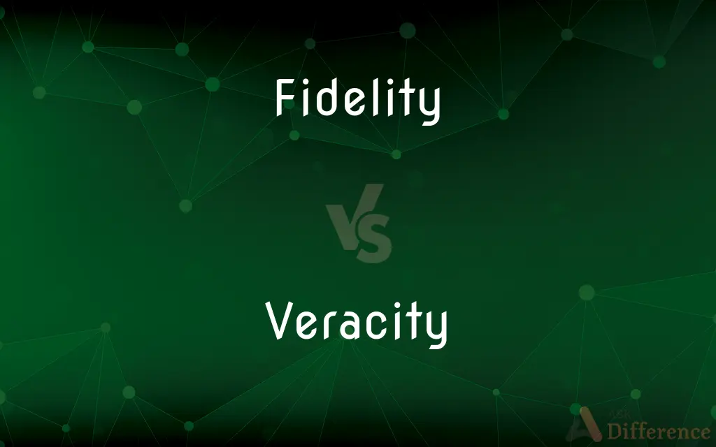 Fidelity vs. Veracity — What's the Difference?