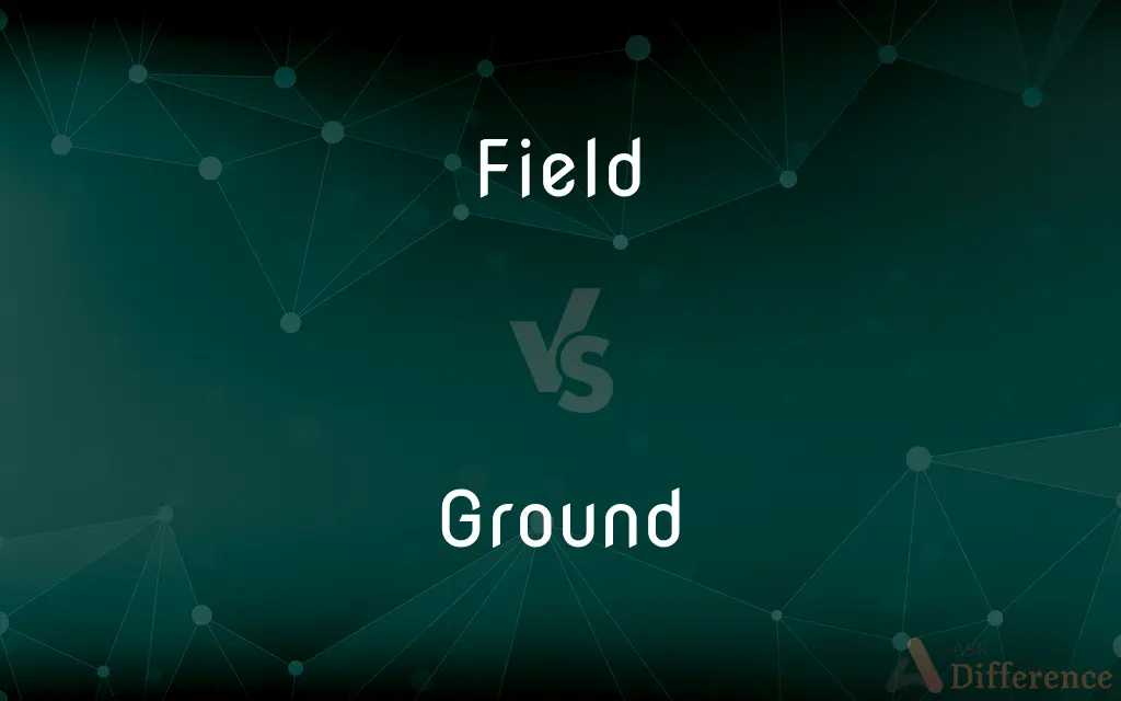 Field vs. Ground — What's the Difference?