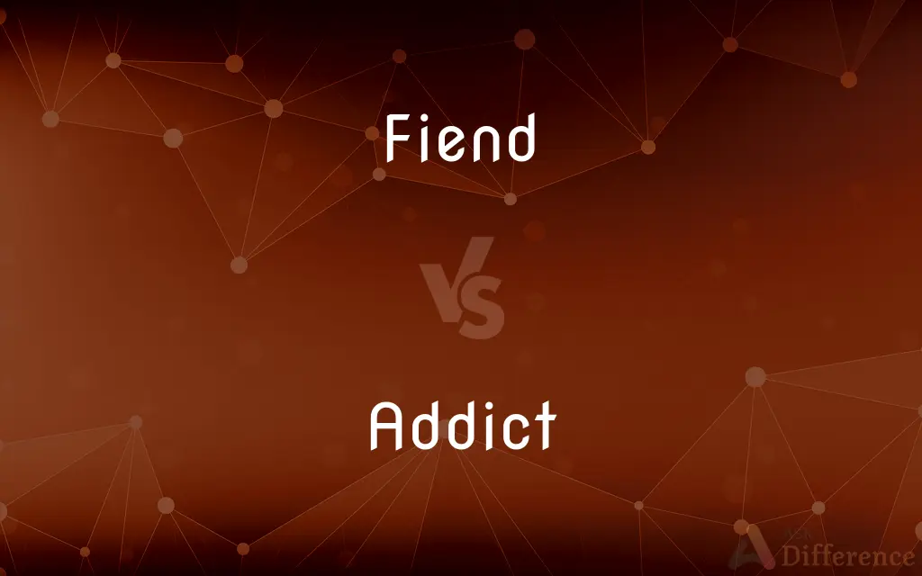 Fiend vs. Addict — What's the Difference?