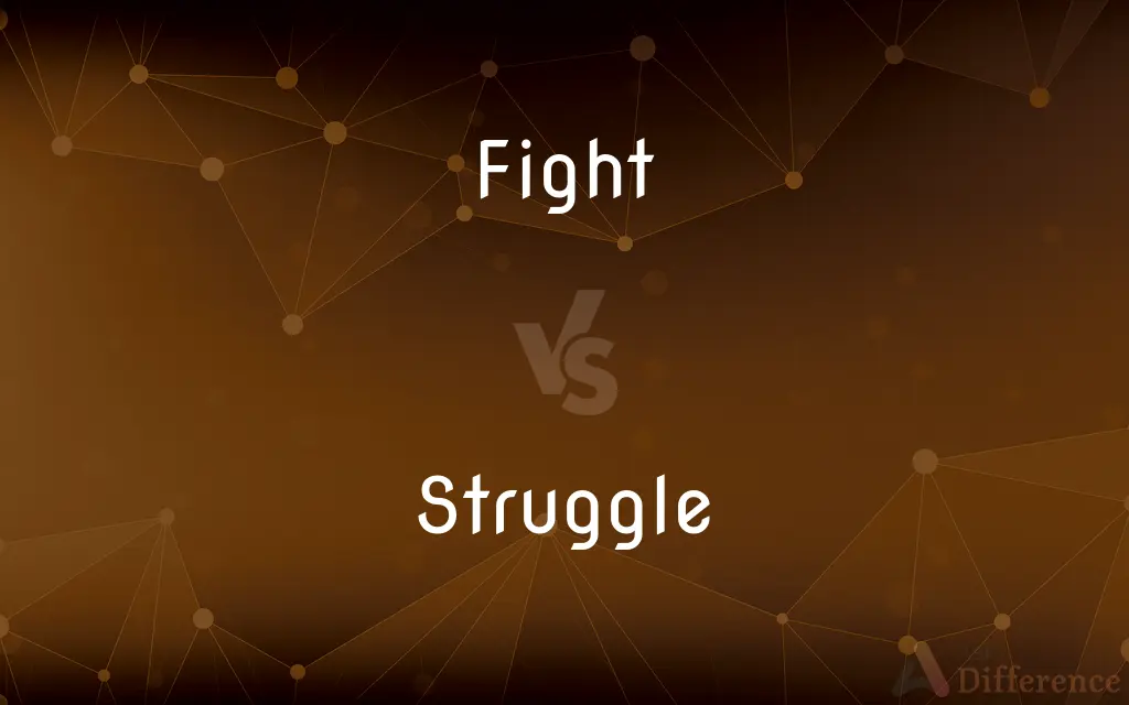 Fight vs. Struggle — What's the Difference?