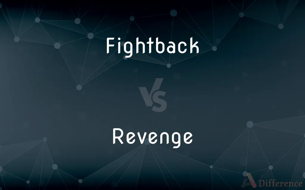 Fightback vs. Revenge — What's the Difference?