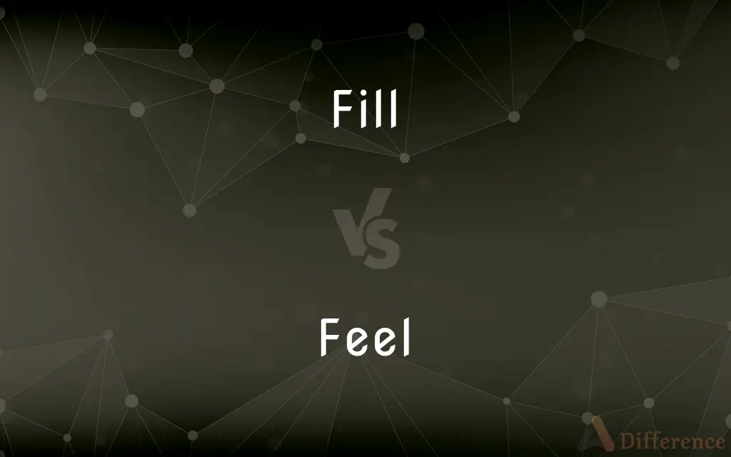 Fill vs. Feel — What's the Difference?
