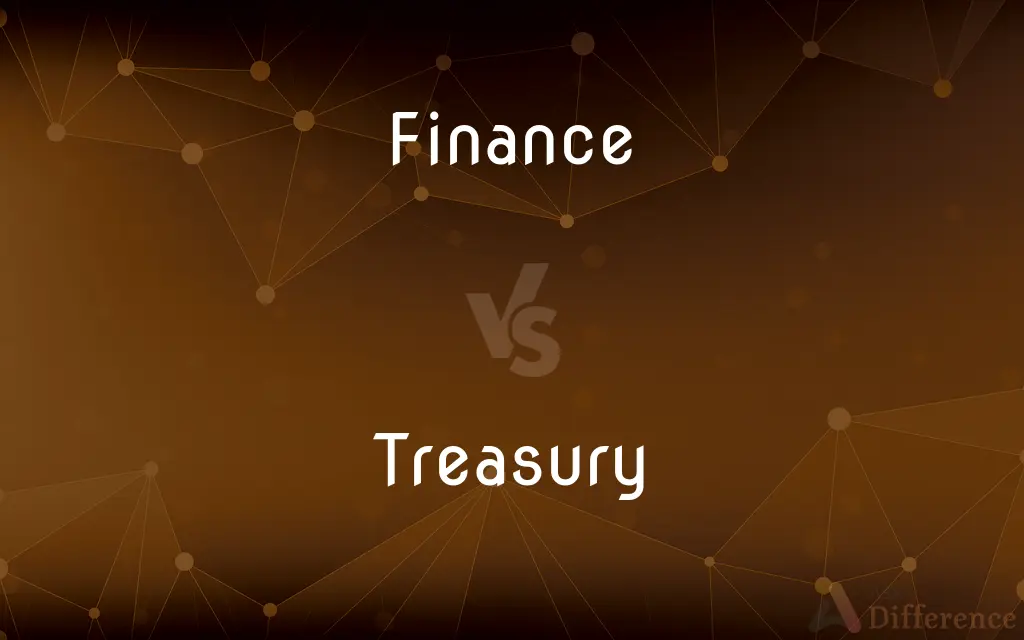Finance vs. Treasury — What's the Difference?