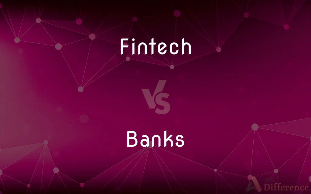 Fintech vs. Banks — What's the Difference?