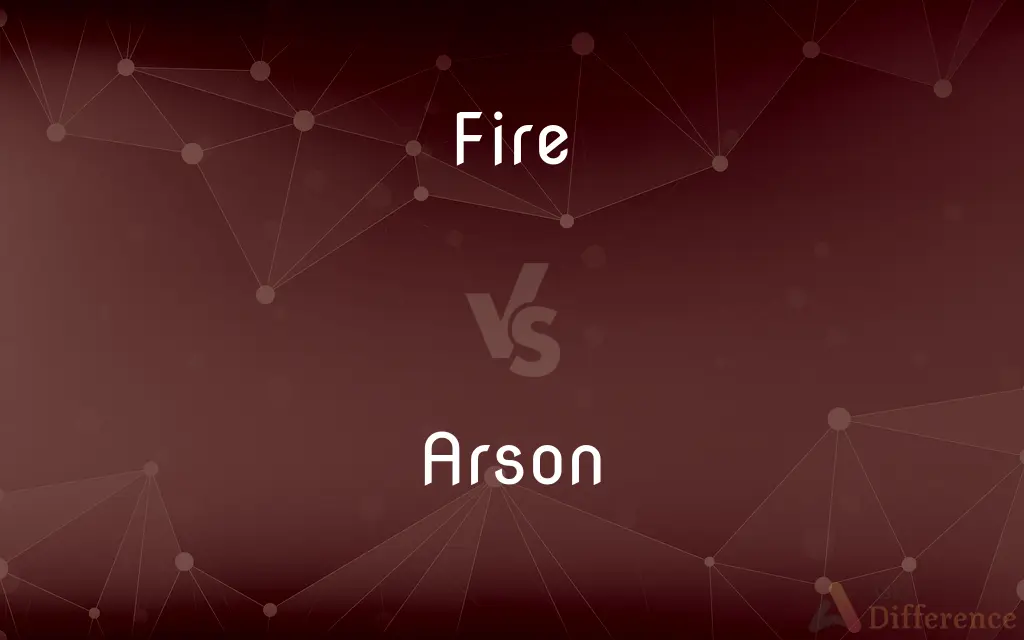 Fire vs. Arson — What's the Difference?