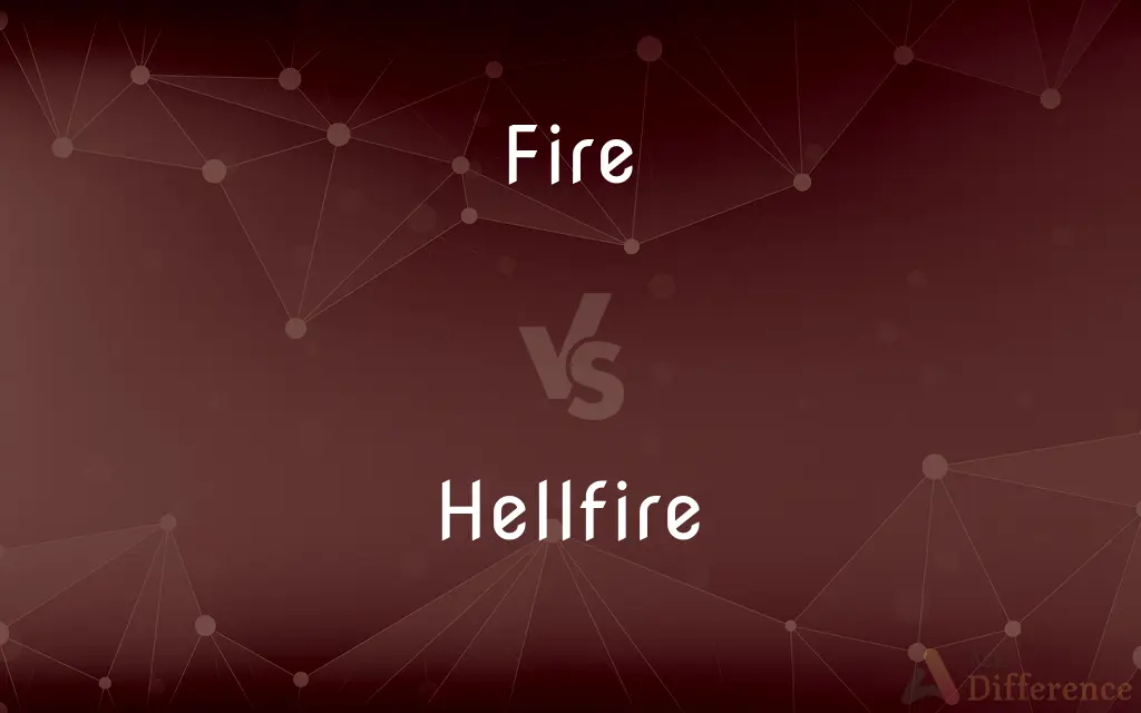Fire vs. Hellfire — What's the Difference?