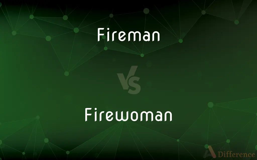 Fireman vs. Firewoman — What's the Difference?