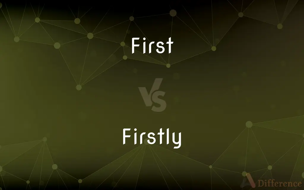First vs. Firstly — What's the Difference?