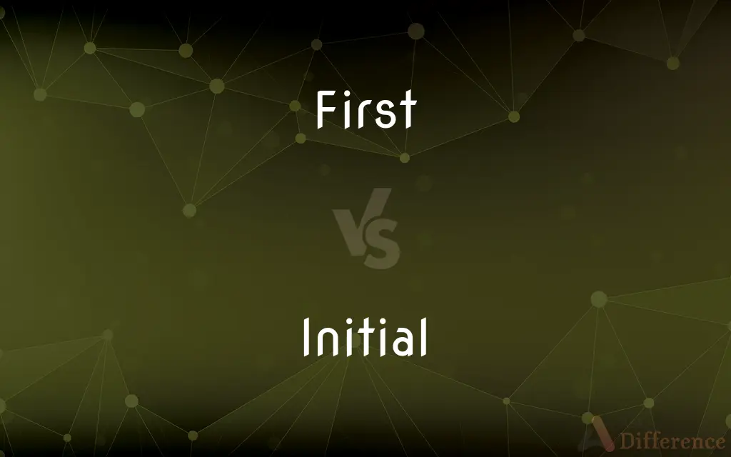 First vs. Initial — What's the Difference?