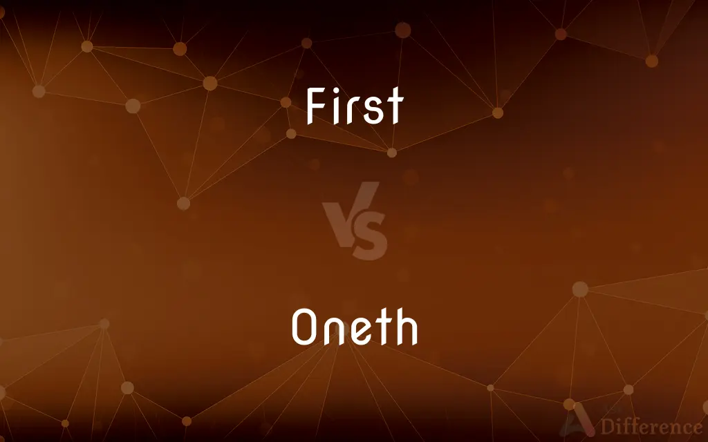First vs. Oneth — What's the Difference?