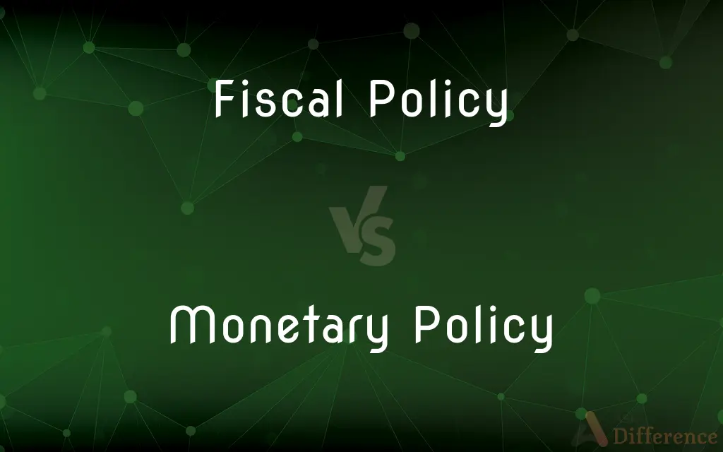 Fiscal Policy vs. Monetary Policy — What's the Difference?