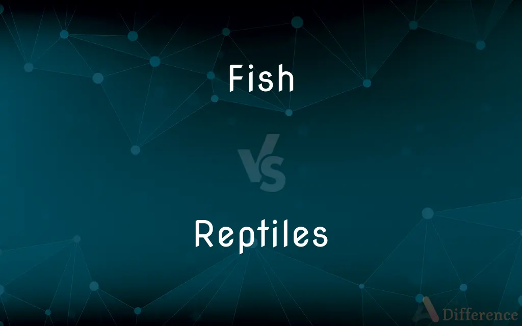 Fish vs. Reptiles — What's the Difference?
