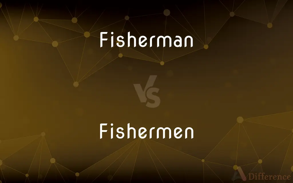 Fisherman vs. Fishermen — What's the Difference?