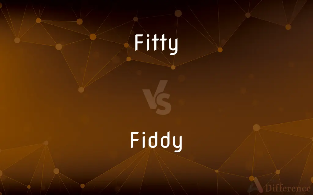 Fitty vs. Fiddy — What's the Difference?