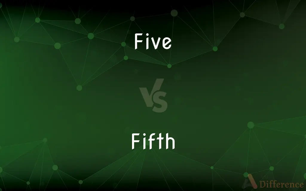 Five vs. Fifth — What's the Difference?