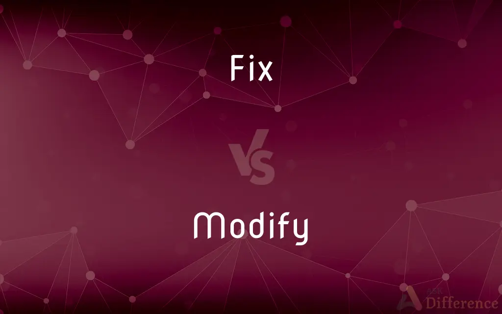 Fix vs. Modify — What's the Difference?