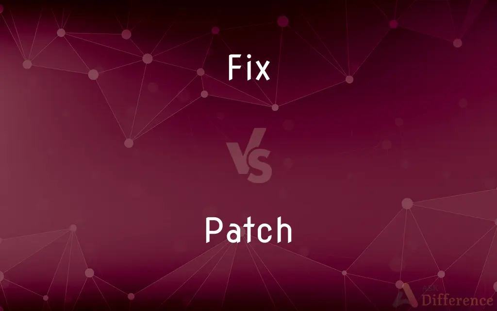 Fix vs. Patch — What's the Difference?