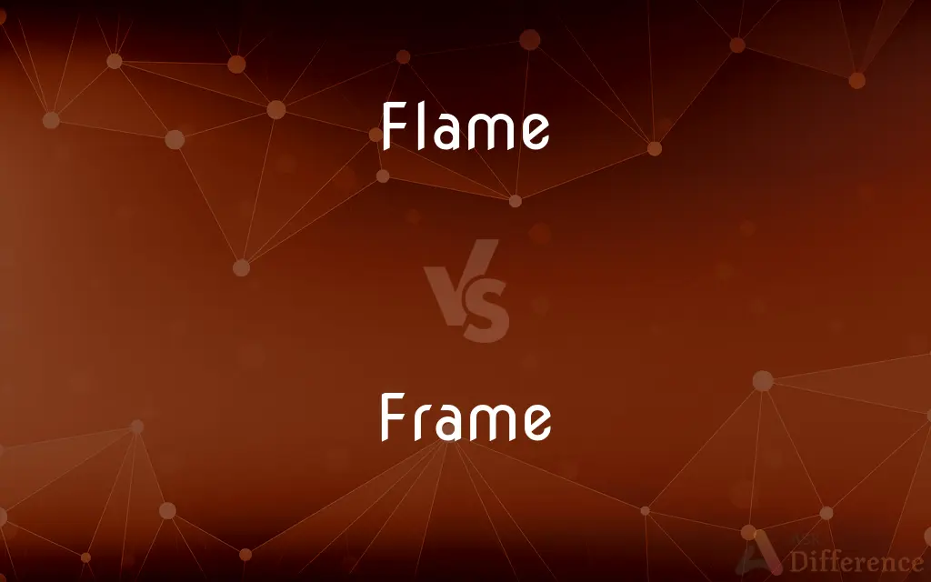Flame vs. Frame — What's the Difference?