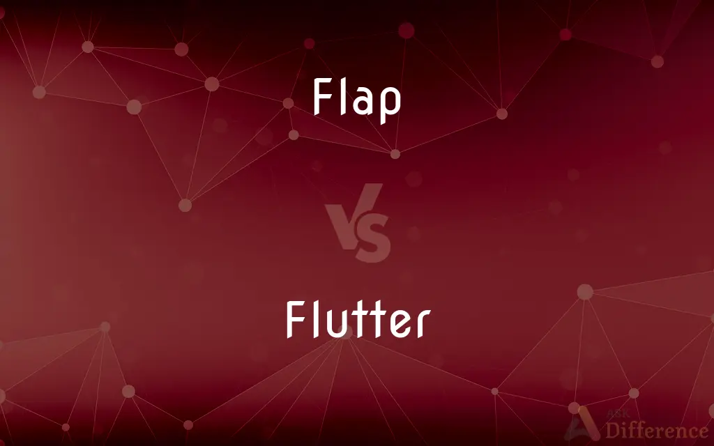 Flap vs. Flutter — What's the Difference?