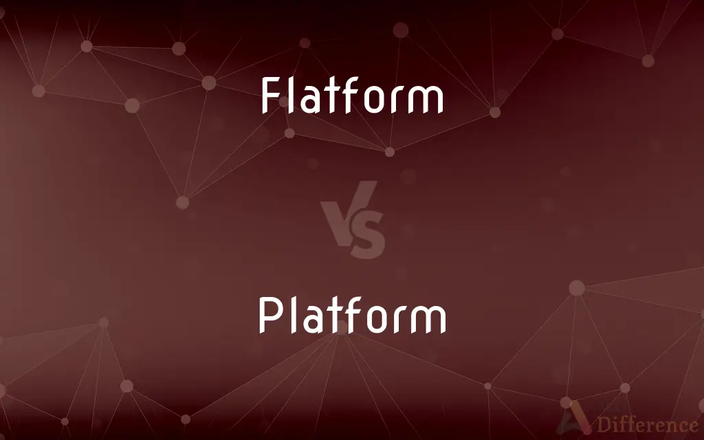 Flatform vs. Platform — What's the Difference?