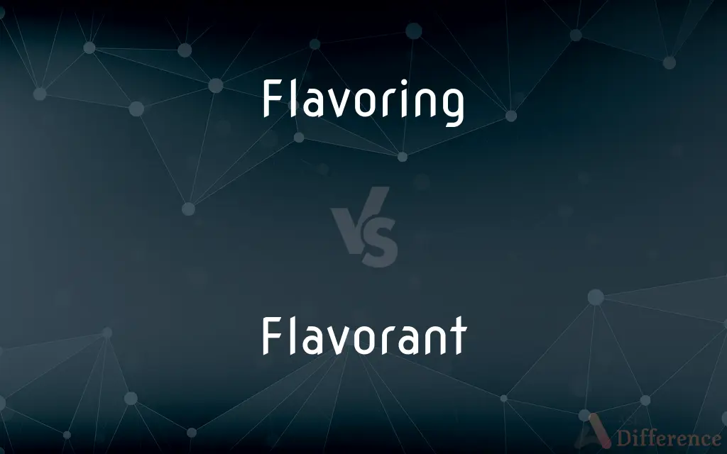 Flavoring vs. Flavorant — What's the Difference?