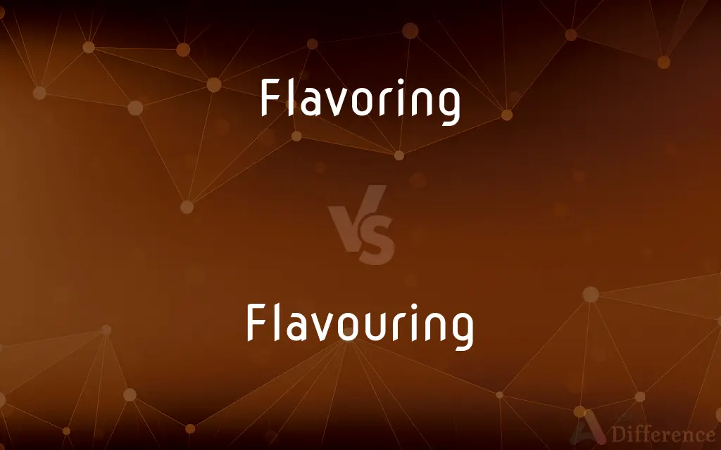 Flavoring vs. Flavouring — What's the Difference?
