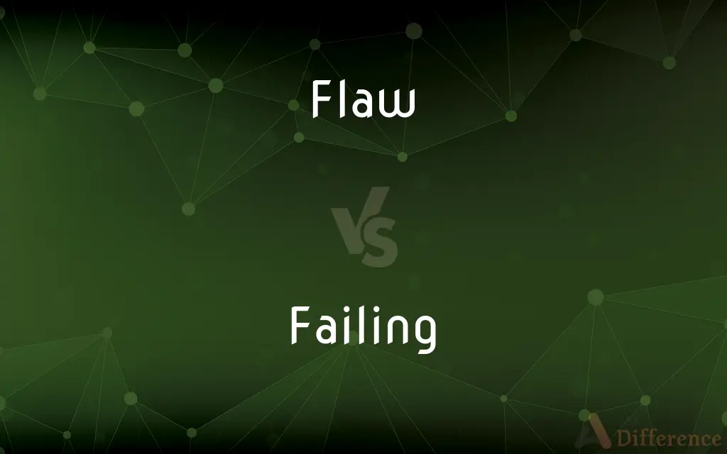 Flaw vs. Failing — What's the Difference?