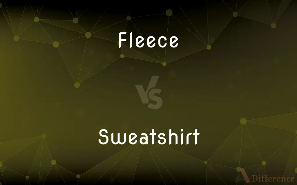 Fleece vs. Sweatshirt — What's the Difference?
