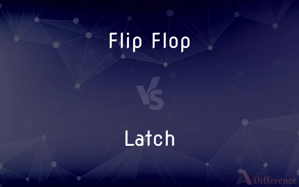 Flip Flop vs. Latch — What's the Difference?