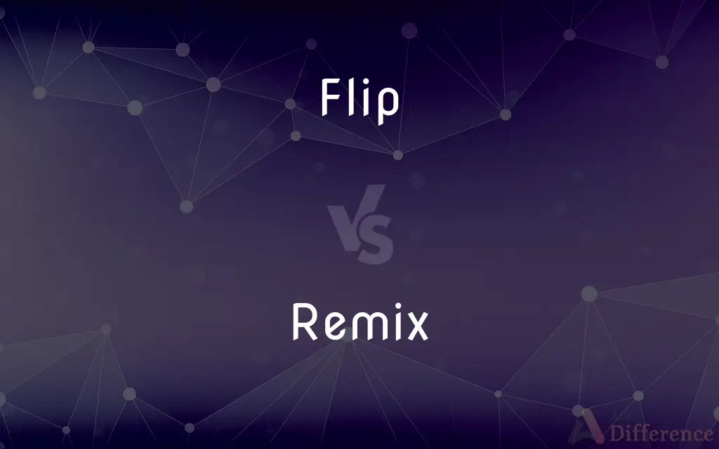 Flip vs. Remix — What's the Difference?