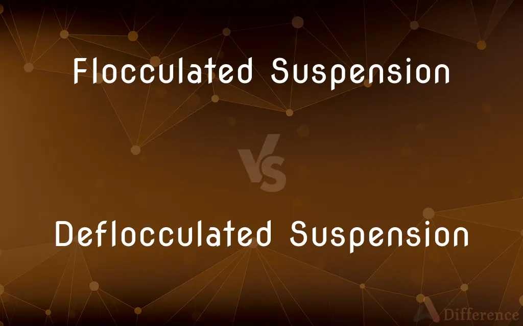 Flocculated Suspension vs. Deflocculated Suspension — What's the Difference?