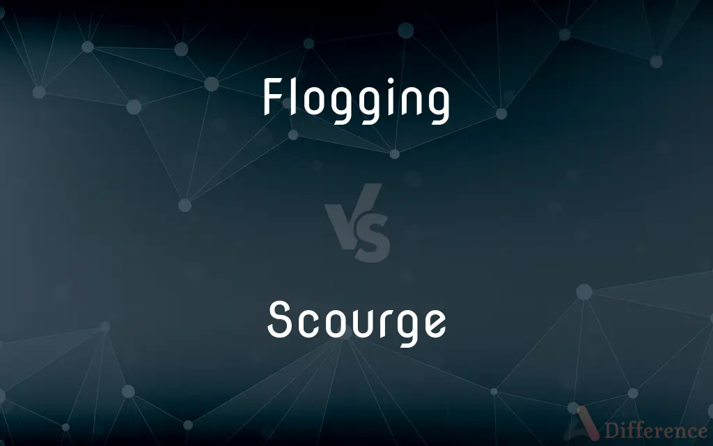 Flogging vs. Scourge — What's the Difference?