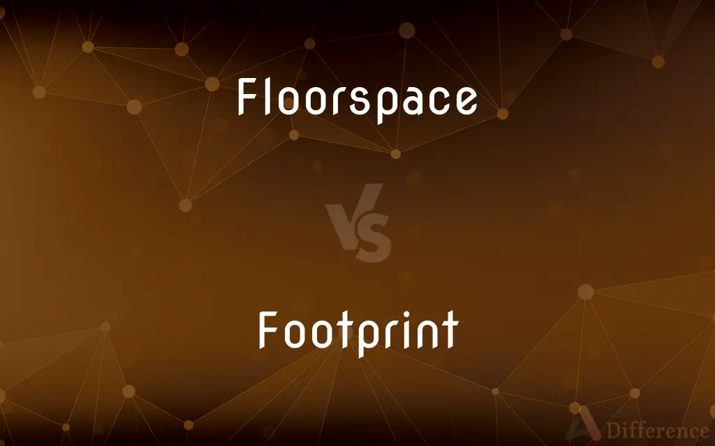 Floorspace vs. Footprint — What's the Difference?