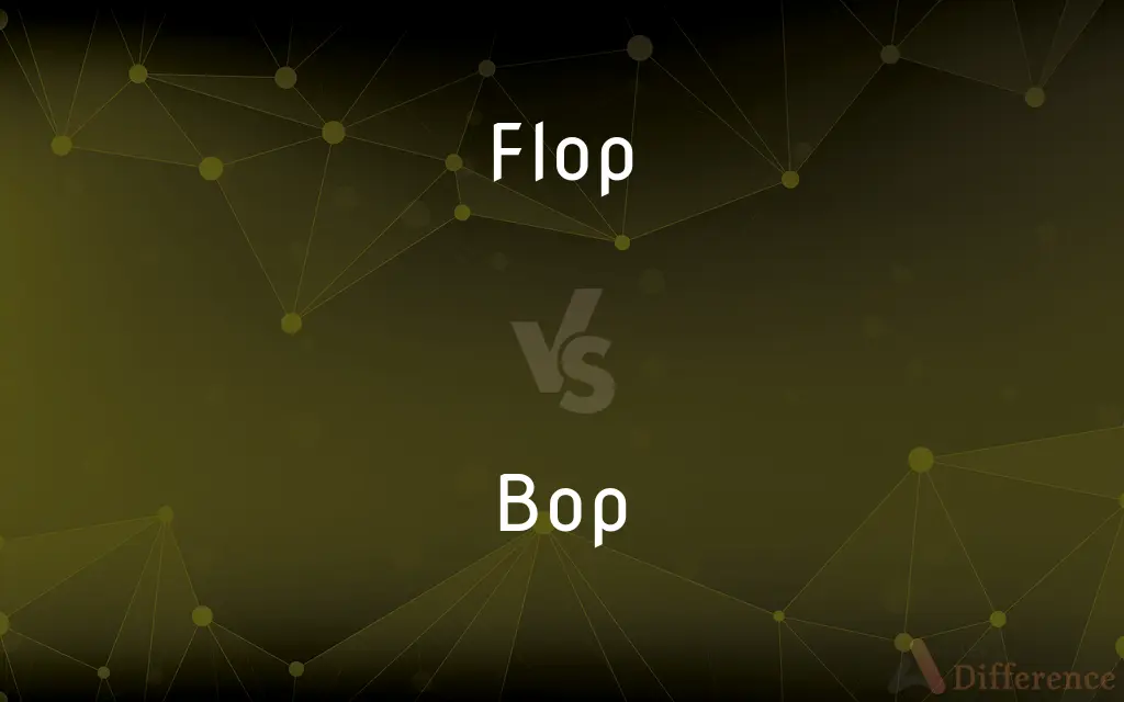 Flop vs. Bop — What's the Difference?