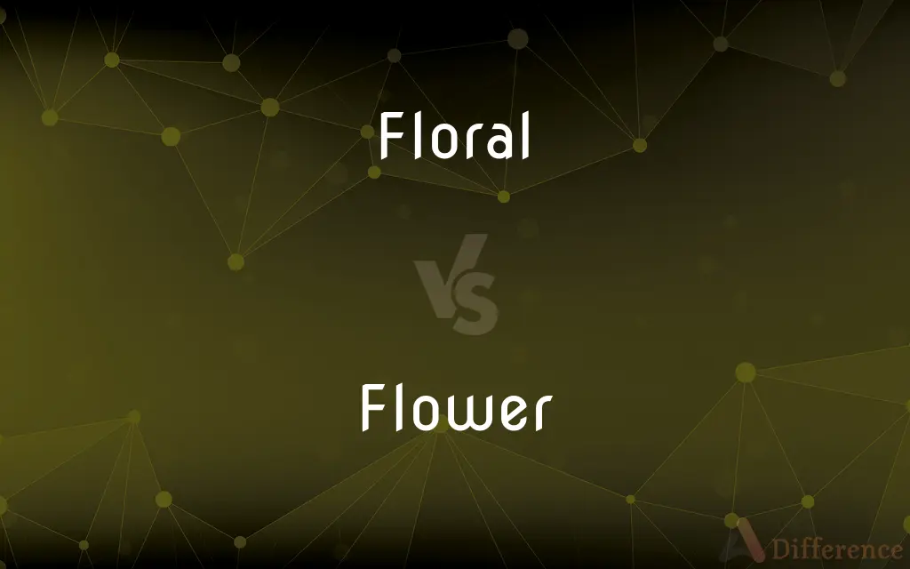 Floral vs. Flower — What's the Difference?