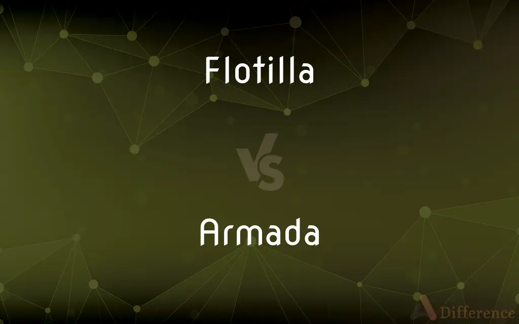 Flotilla vs. Armada — What's the Difference?