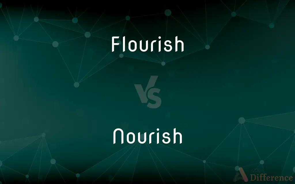 Flourish vs. Nourish — What's the Difference?