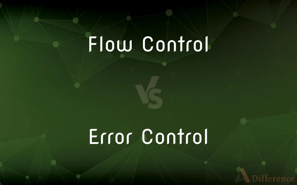 Flow Control vs. Error Control — What's the Difference?