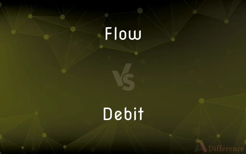 Flow vs. Debit — What's the Difference?
