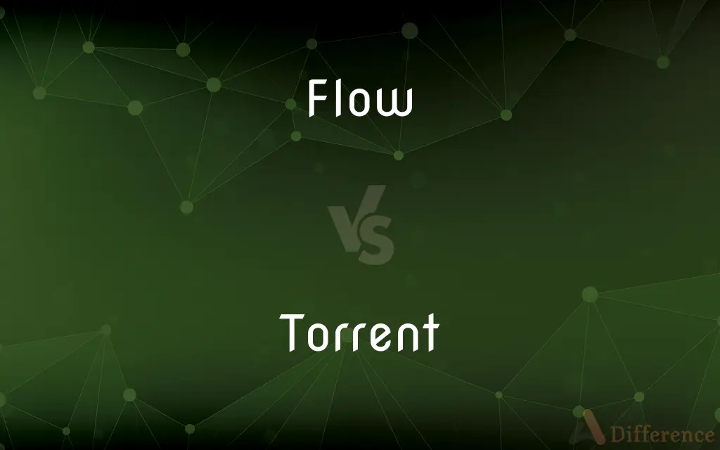 Flow vs. Torrent — What's the Difference?